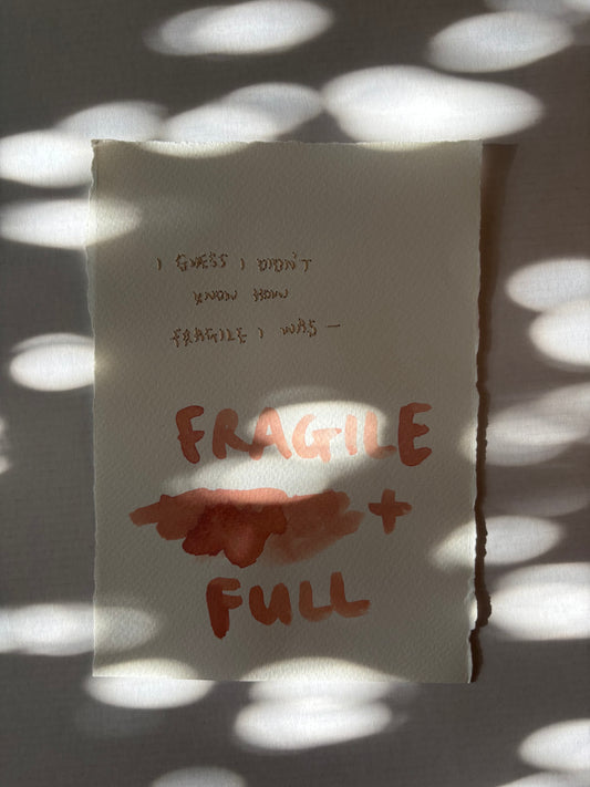 fragile and full